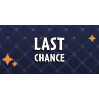 LAST CHANCE